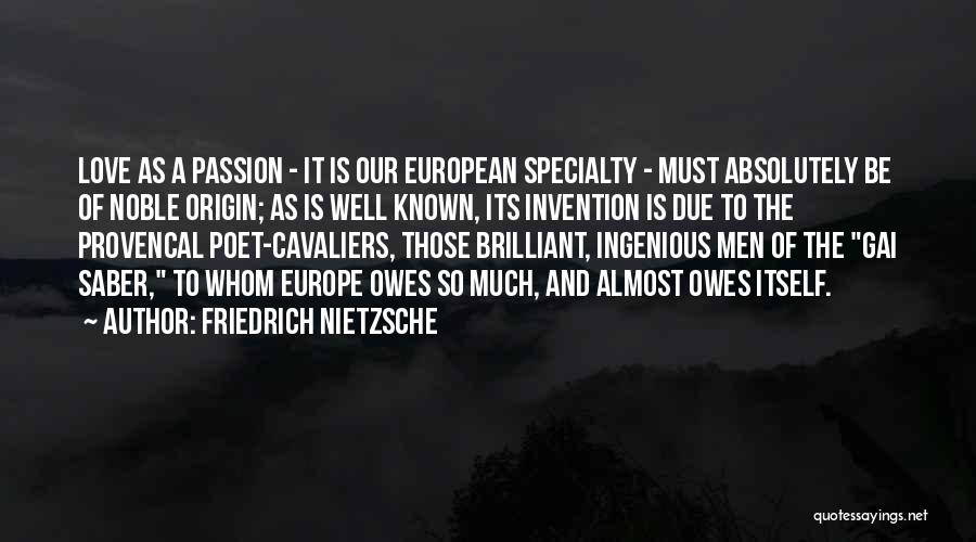 Ingenious Love Quotes By Friedrich Nietzsche