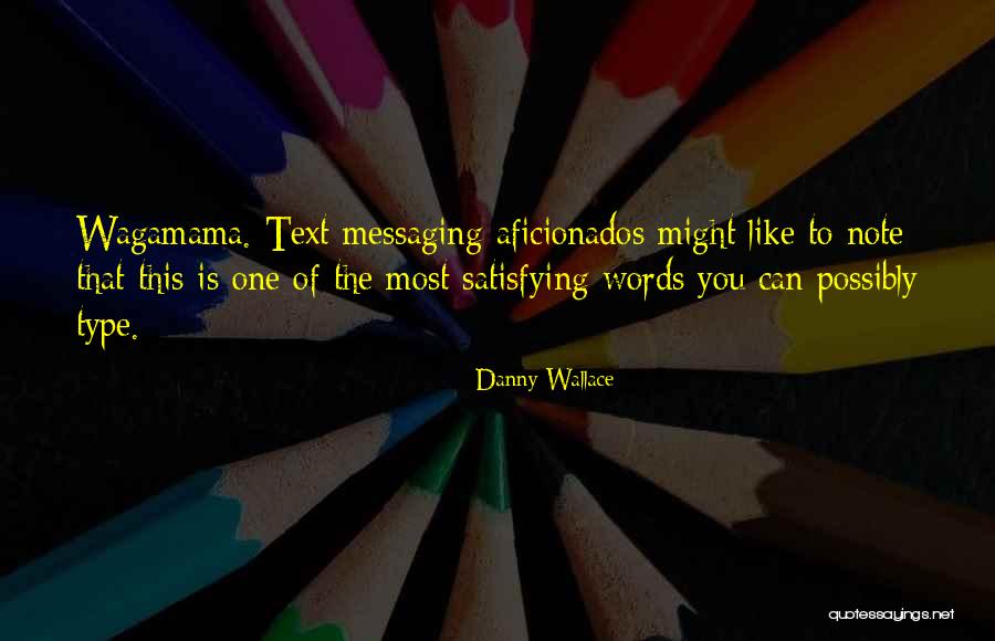 Ingens Conjugation Quotes By Danny Wallace Ingens Conjugation Quotes By Danny Wallace