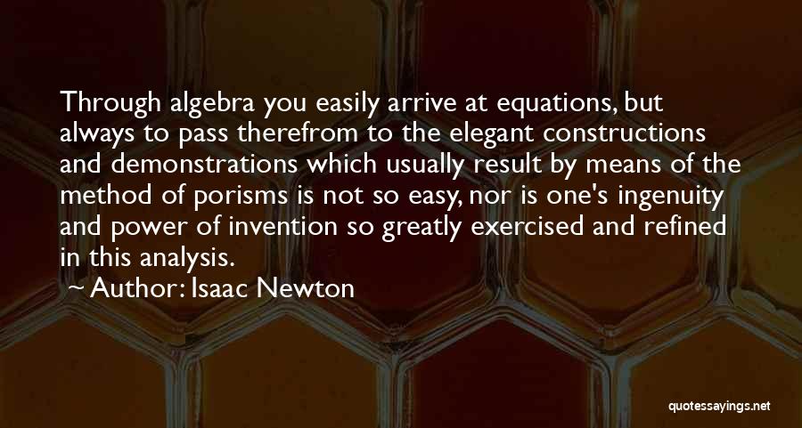 Ingenuity Invention Quotes By Isaac Newton
