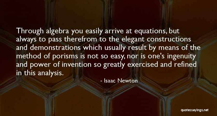 Ingenuity Invention Quotes By Isaac Newton