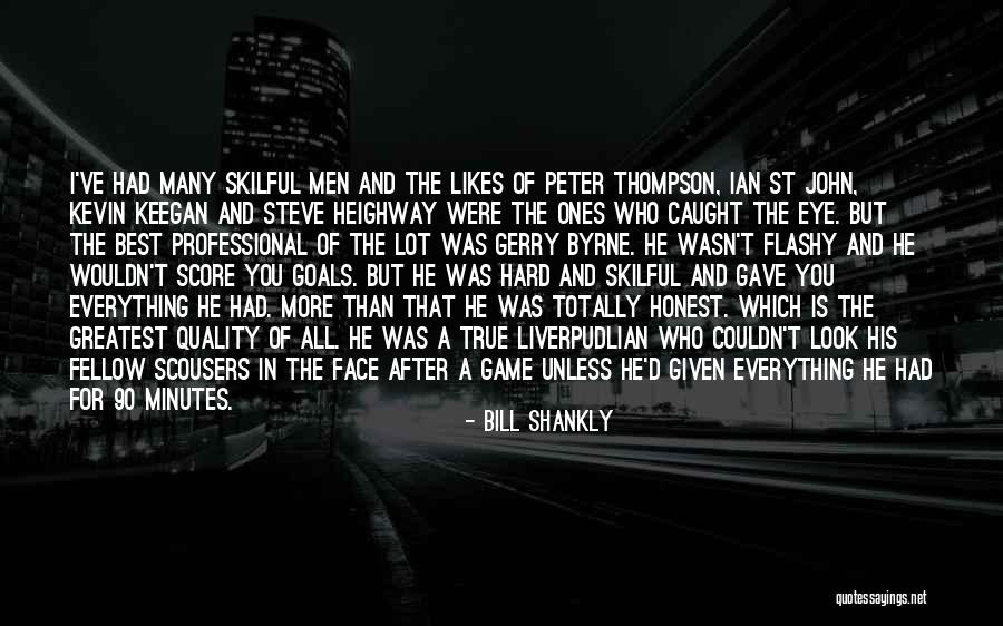 Inglesas Quotes By Bill Shankly Inglesas Quotes By Bill Shankly