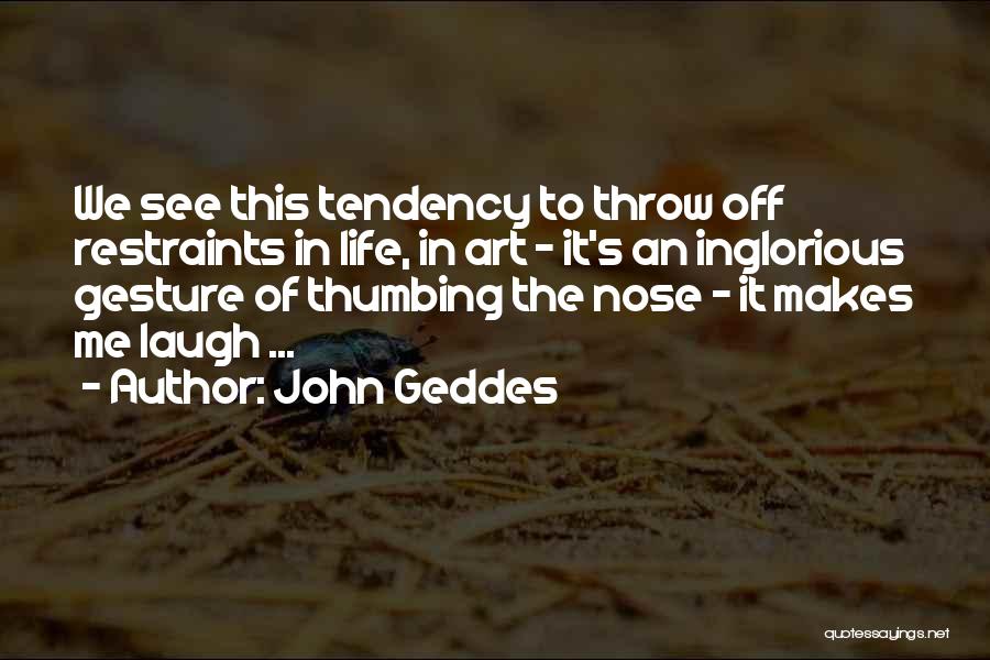 Inglorious Quotes By John Geddes