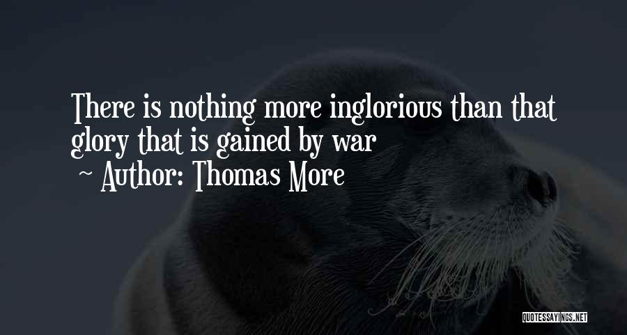 Inglorious Quotes By Thomas More