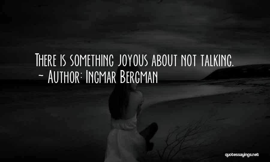 Ingmar Bergman Quotes 1009467