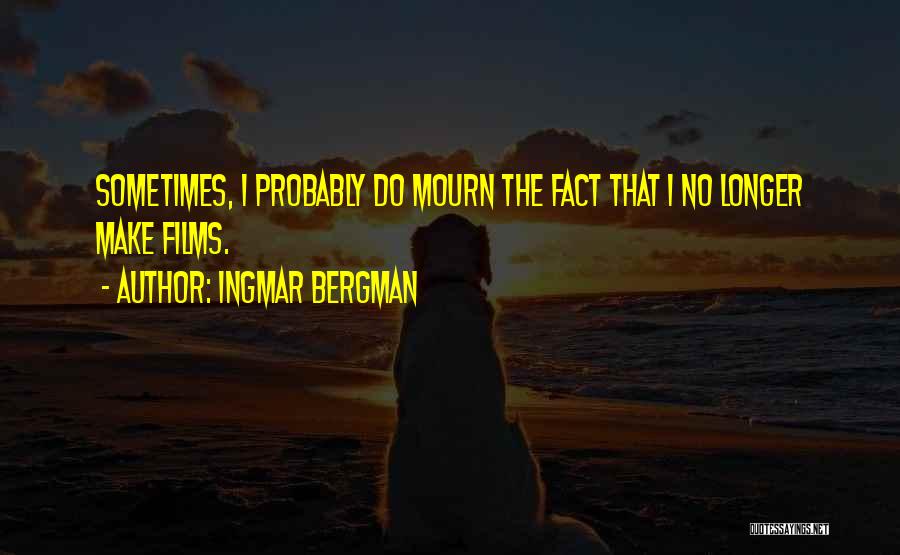 Ingmar Bergman Quotes 2159668