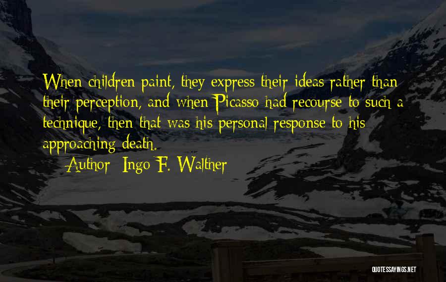 Ingo F. Walther Quotes 1581435