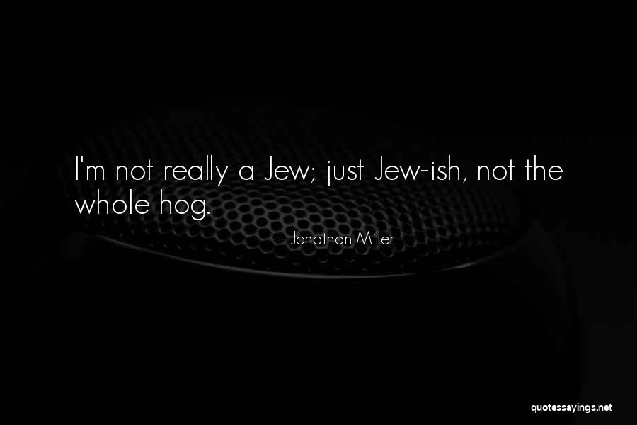 Ingolf Turban Quotes By Jonathan Miller Ingolf Turban Quotes By Jonathan Miller