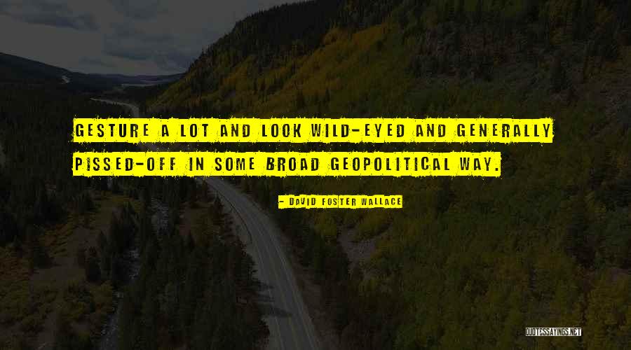 Ingrandire Caratteri Quotes By David Foster Wallace Ingrandire Caratteri Quotes By David Foster Wallace