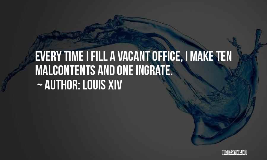 Ingrates Quotes By Louis XIV