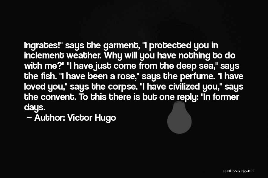 Ingrates Quotes By Victor Hugo