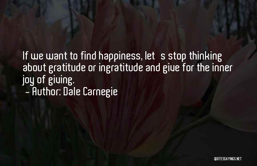 Ingratitude Quotes By Dale Carnegie