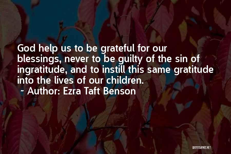 Ingratitude Quotes By Ezra Taft Benson
