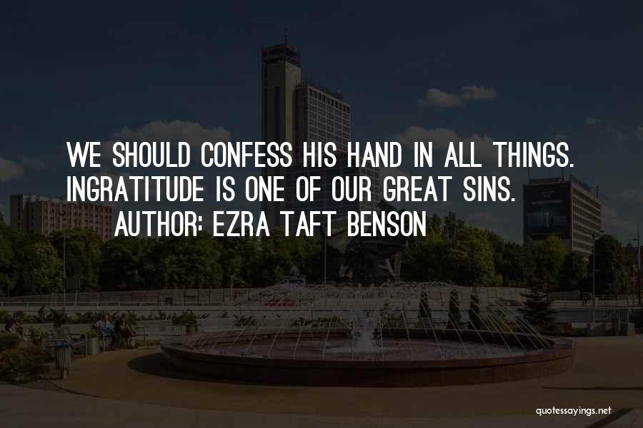 Ingratitude Quotes By Ezra Taft Benson