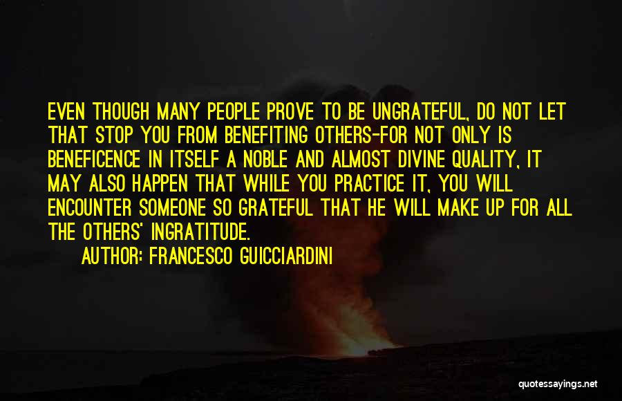 Ingratitude Quotes By Francesco Guicciardini