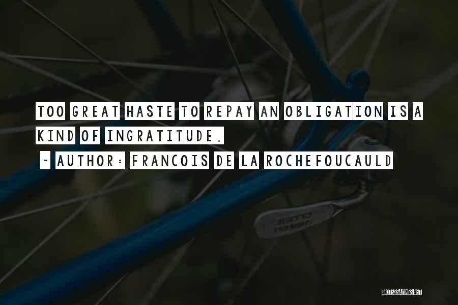 Ingratitude Quotes By Francois De La Rochefoucauld