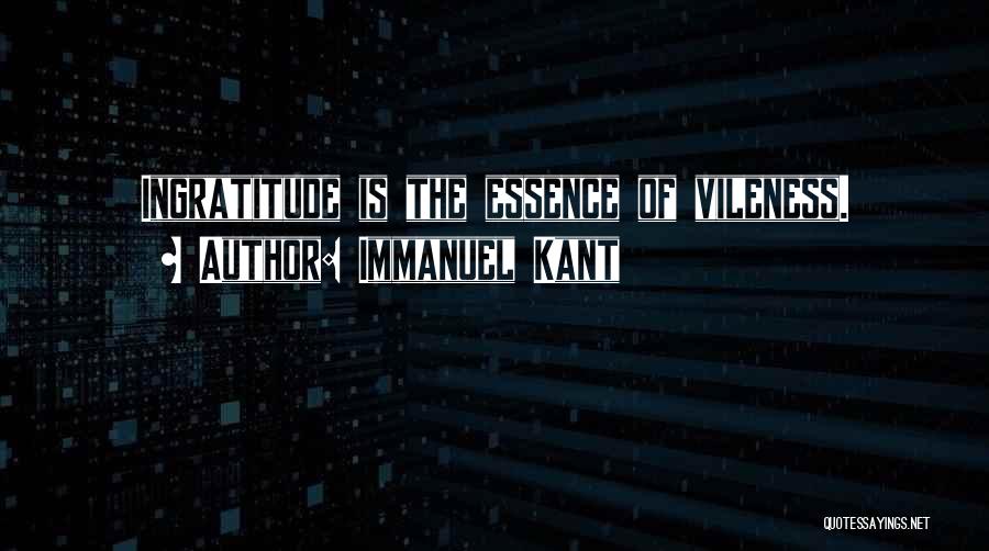 Ingratitude Quotes By Immanuel Kant