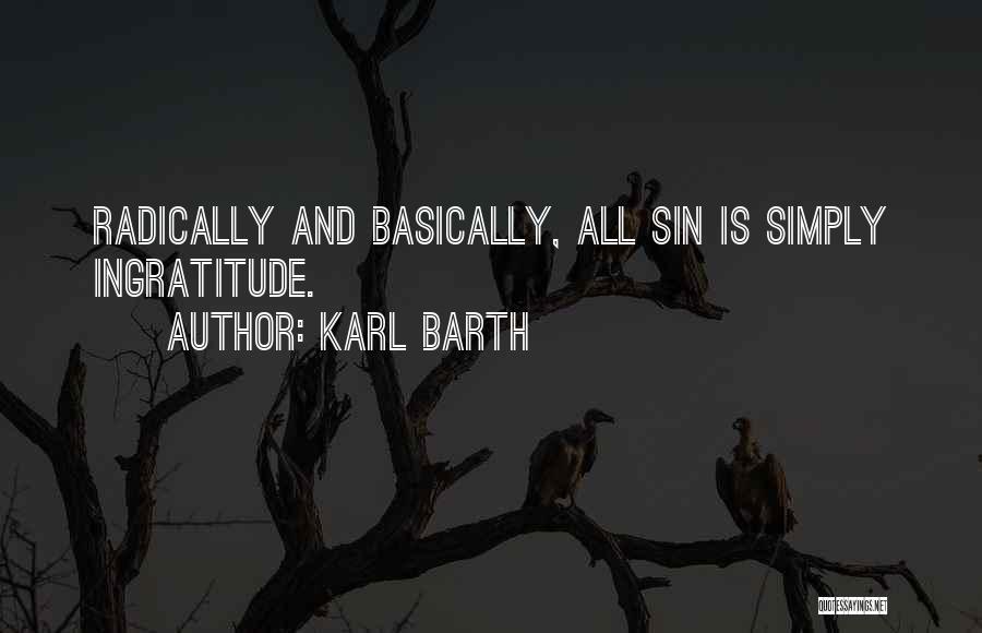 Ingratitude Quotes By Karl Barth
