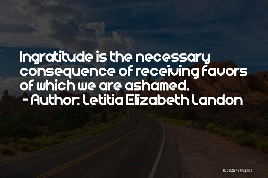 Ingratitude Quotes By Letitia Elizabeth Landon