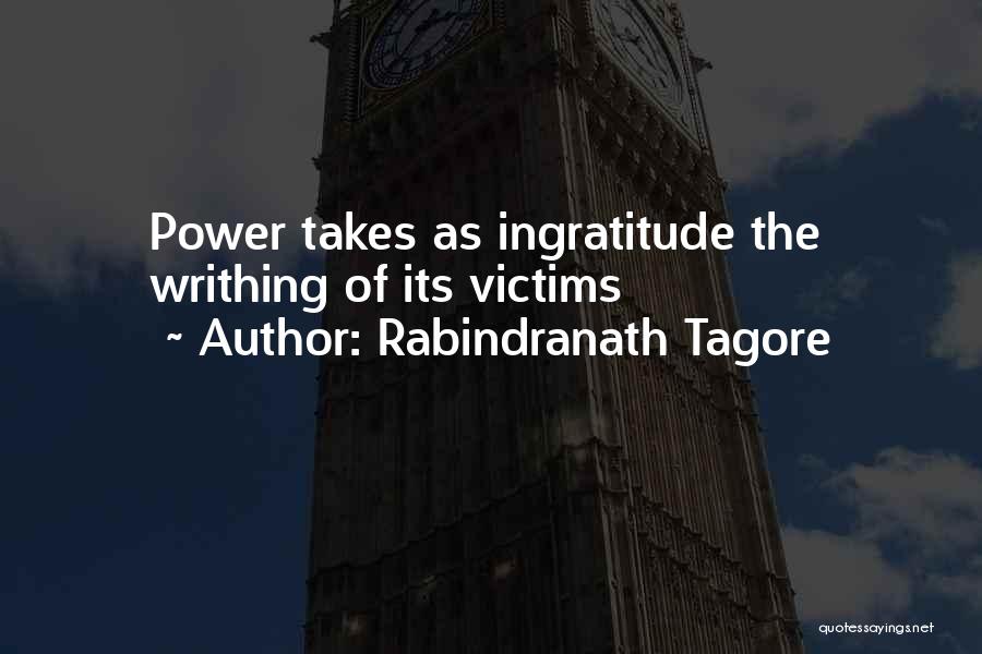 Ingratitude Quotes By Rabindranath Tagore