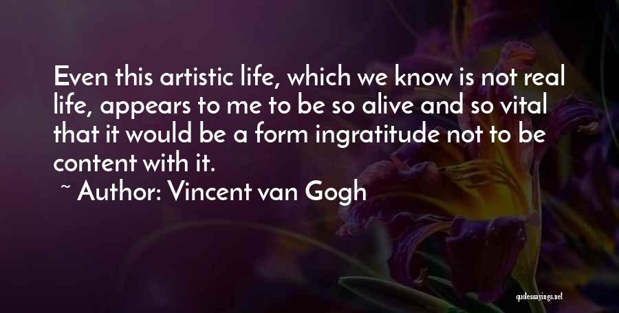 Ingratitude Quotes By Vincent Van Gogh