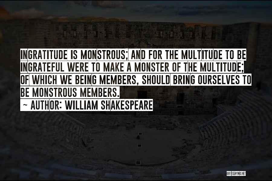 Ingratitude Quotes By William Shakespeare