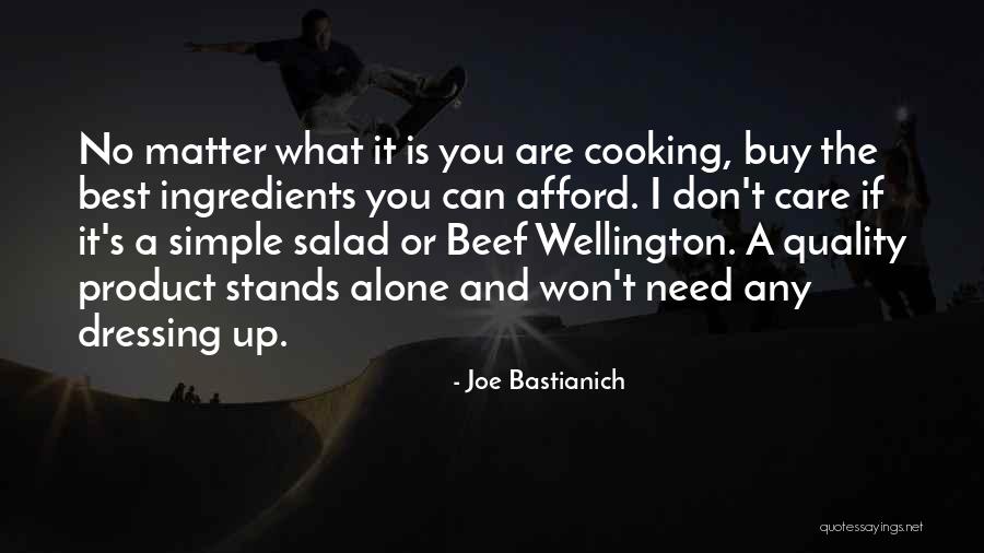 Ingredients And Dressing Quotes By Joe Bastianich Ingredients And Dressing Quotes By Joe Bastianich