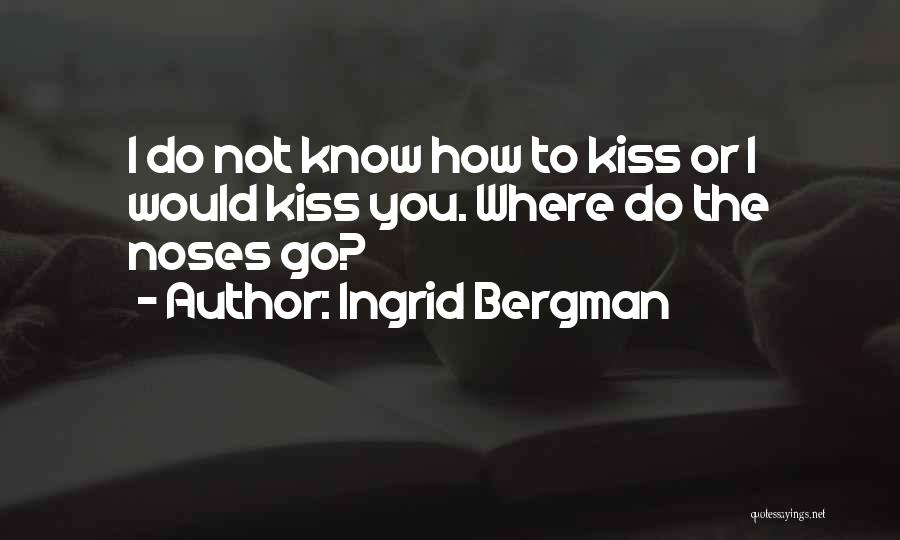 Ingrid Bergman Quotes 868652