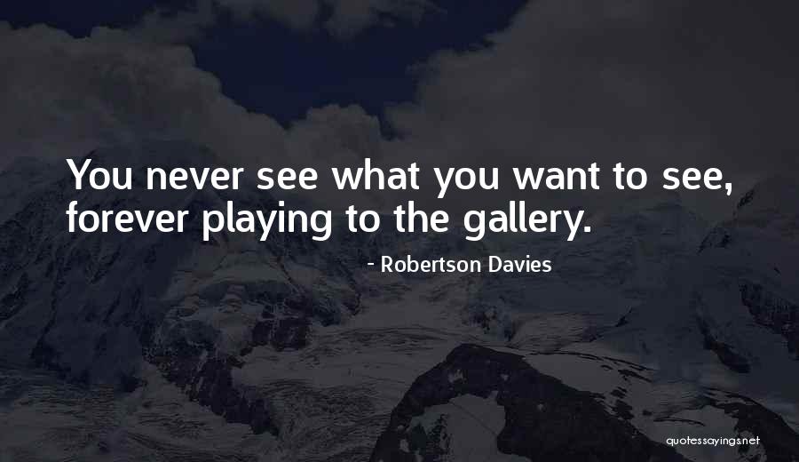 Ingrowing Quotes By Robertson Davies