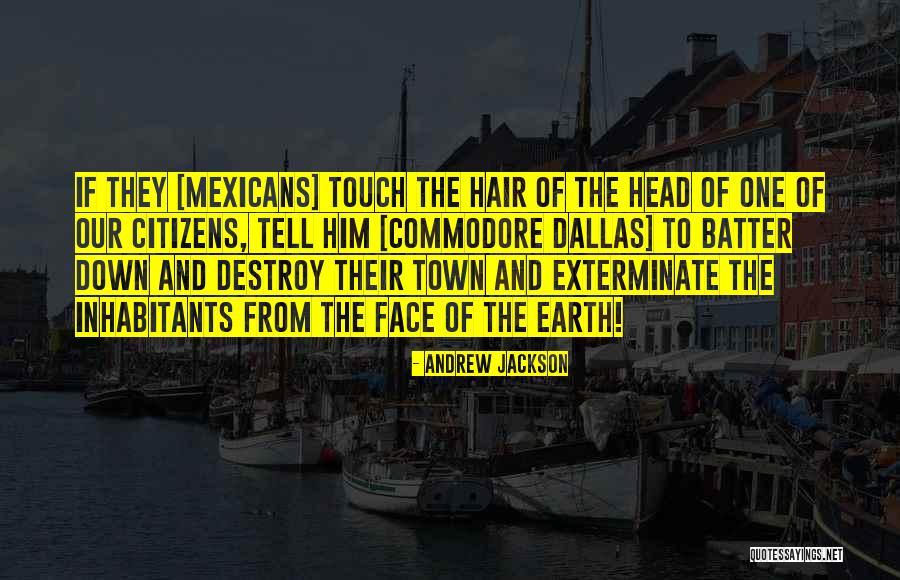 Inhabitants Quotes By Andrew Jackson