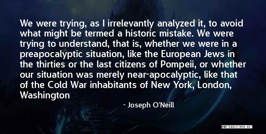 Inhabitants Quotes By Joseph O'Neill