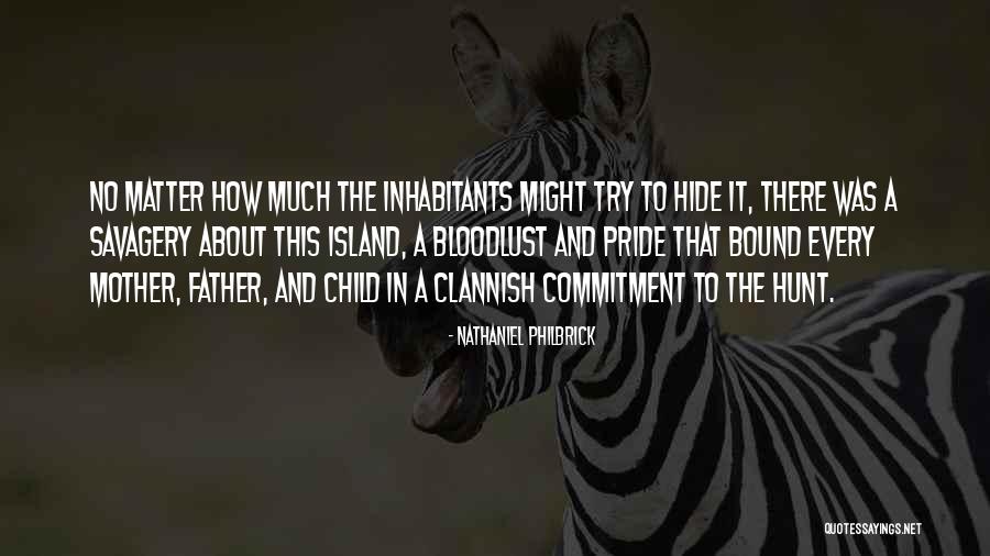 Inhabitants Quotes By Nathaniel Philbrick Inhabitants Quotes By Nathaniel Philbrick