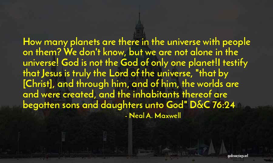 Inhabitants Quotes By Neal A. Maxwell Inhabitants Quotes By Neal A. Maxwell