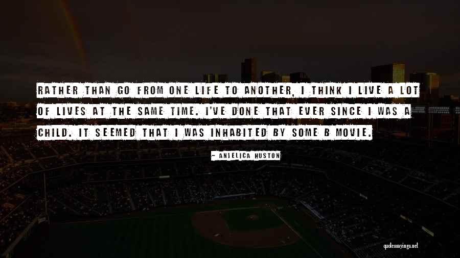 Inhabited Movie Quotes By Anjelica Huston Inhabited Movie Quotes By Anjelica Huston