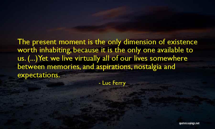 Inhabiting Quotes By Luc Ferry Inhabiting Quotes By Luc Ferry