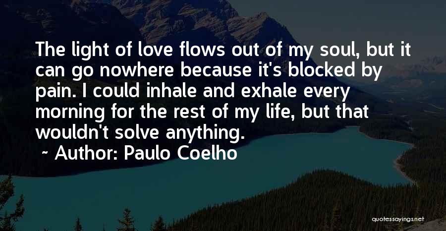 Inhale Love Quotes By Paulo Coelho