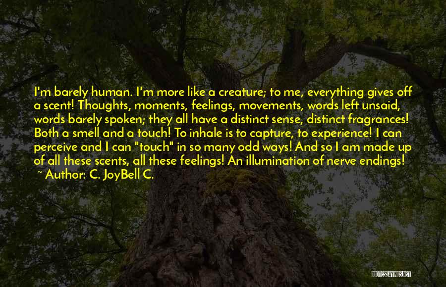 Inhale Me Quotes By C. JoyBell C.