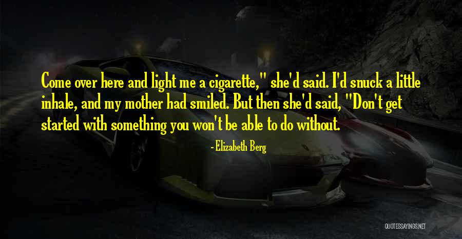 Inhale Me Quotes By Elizabeth Berg Inhale Me Quotes By Elizabeth Berg