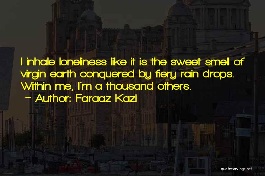 Inhale Me Quotes By Faraaz Kazi