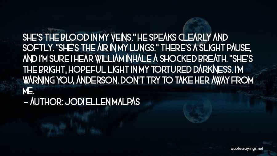 Inhale Me Quotes By Jodi Ellen Malpas