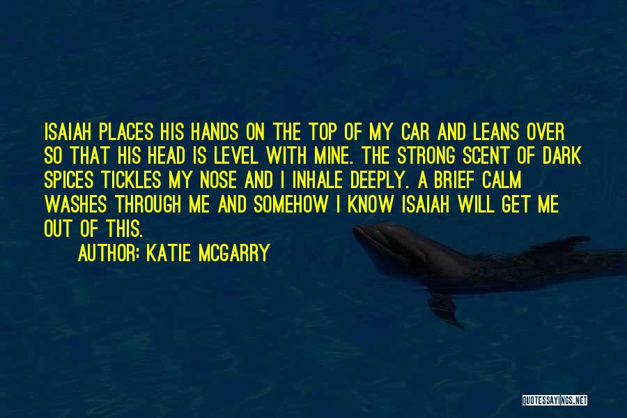 Inhale Me Quotes By Katie McGarry