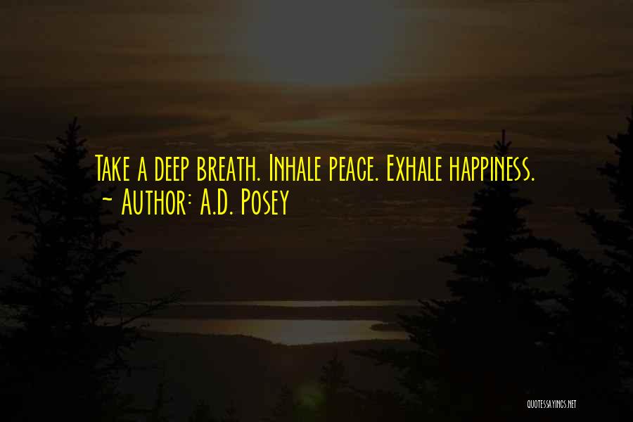 Inhale Quotes By A.D. Posey