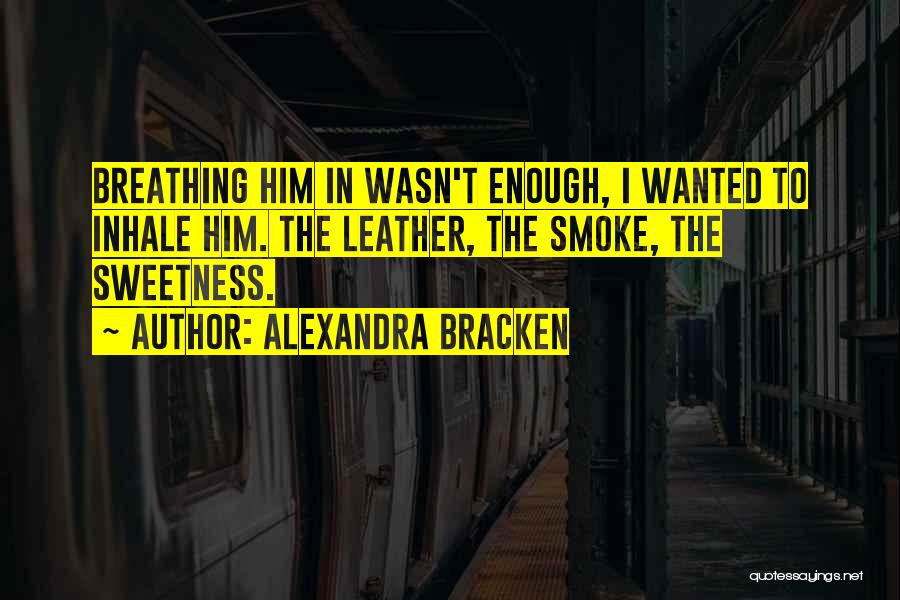Inhale Quotes By Alexandra Bracken