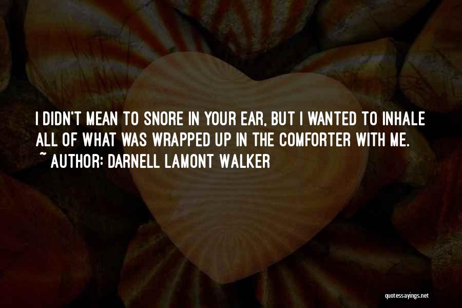 Inhale Quotes By Darnell Lamont Walker