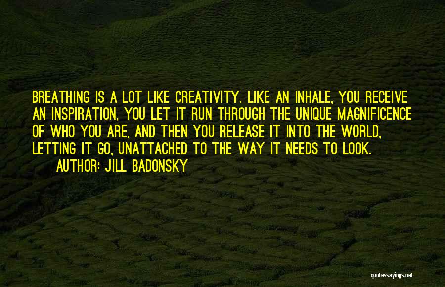 Inhale Quotes By Jill Badonsky