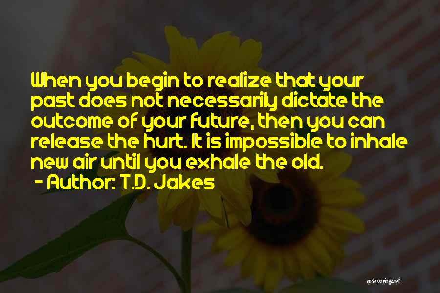 Inhale Quotes By T.D. Jakes