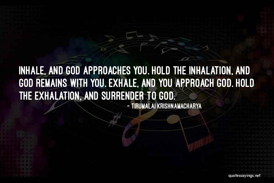 Inhale Yoga Quotes By Tirumalai Krishnamacharya Inhale Yoga Quotes By Tirumalai Krishnamacharya