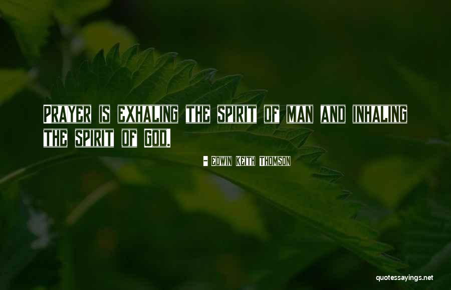 Inhaling And Exhaling Quotes By Edwin Keith Thomson Inhaling And Exhaling Quotes By Edwin Keith Thomson