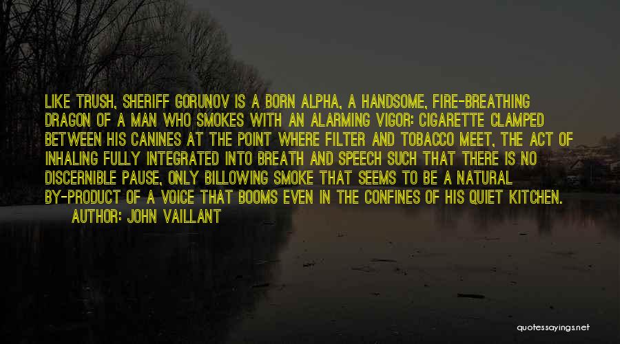 Inhaling Smoke Quotes By John Vaillant