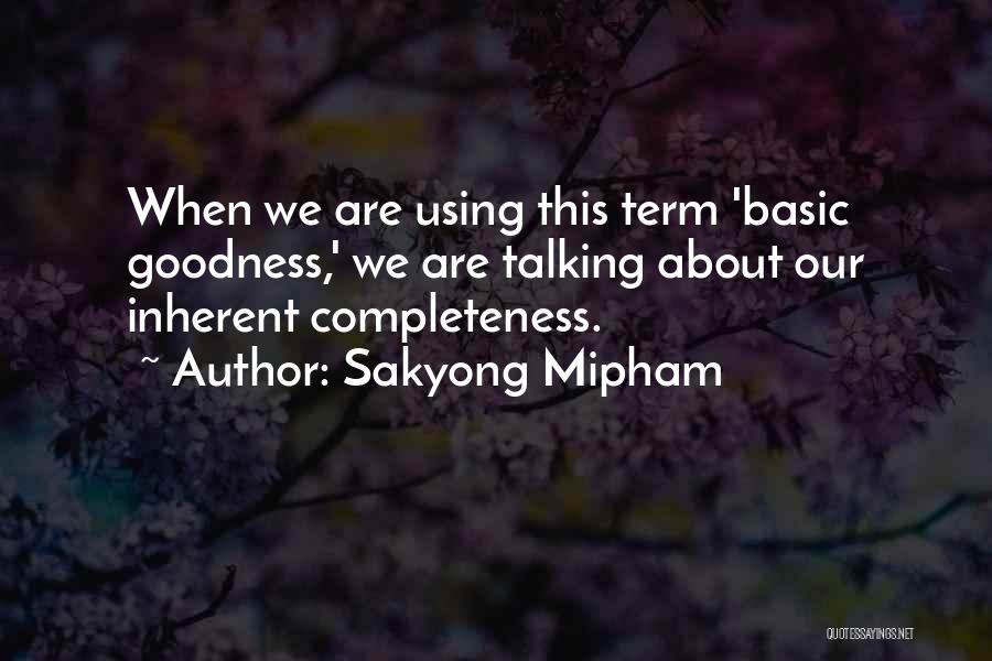 Inherent Goodness Quotes By Sakyong Mipham
