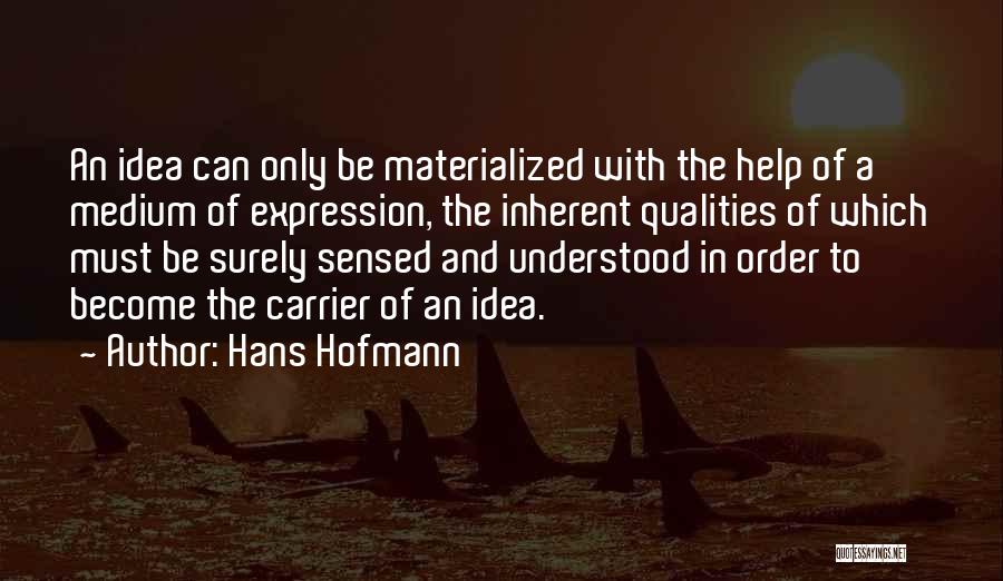 Inherent Qualities Quotes By Hans Hofmann